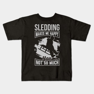 Sledding Makes Me Happy You Not So Much Kids T-Shirt